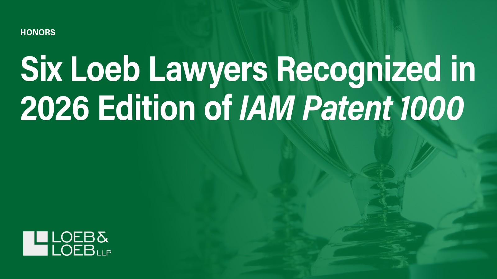 Six Loeb Lawyers Recognized in 2026 Edition of IAM Patent 1000 | Loeb ...