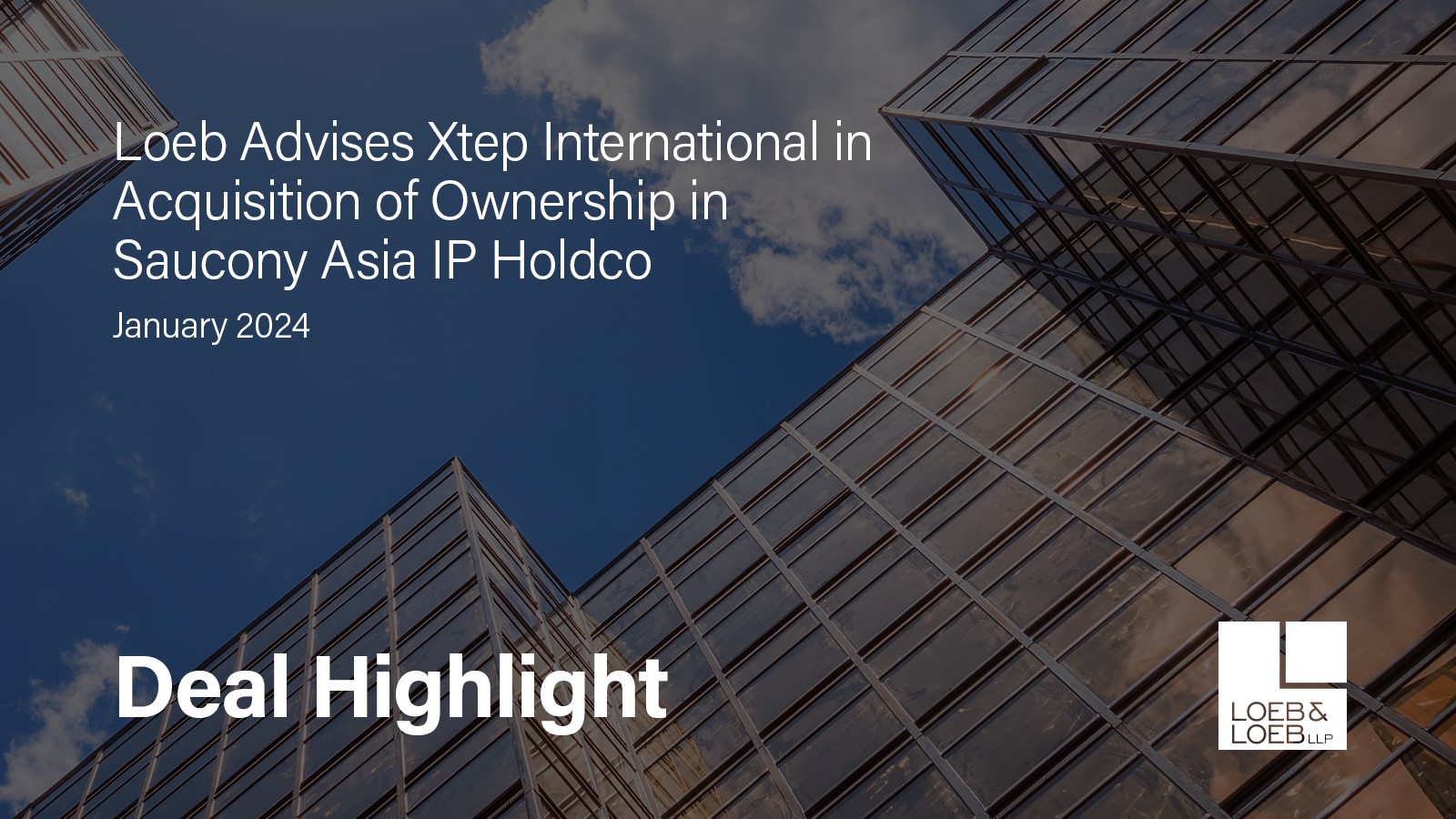 Loeb Loeb Advises Xtep International in Acquisition of Ownership Interest in Saucony Asia IP Holdco Loeb Loeb LLP